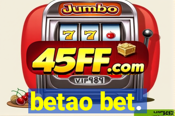 betao bet.